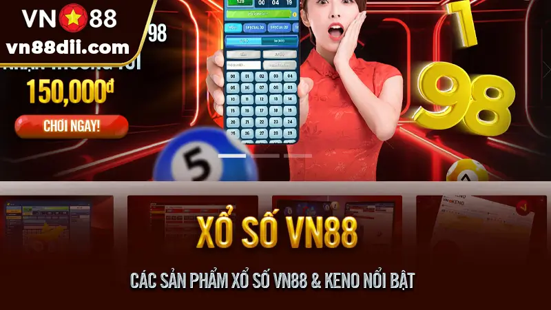 Các Sản Phẩm Xổ Số VN88 & Keno Nổi Bật