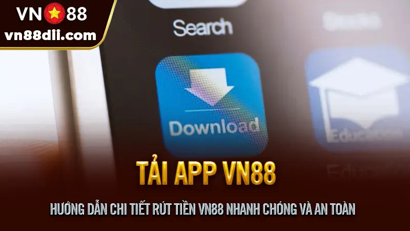 Hướng dẫn chi tiết cách tải app VN88 cho iOS và Android