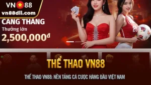 Thể Thao VN88: Nền tảng cá cược hàng đầu Việt Nam