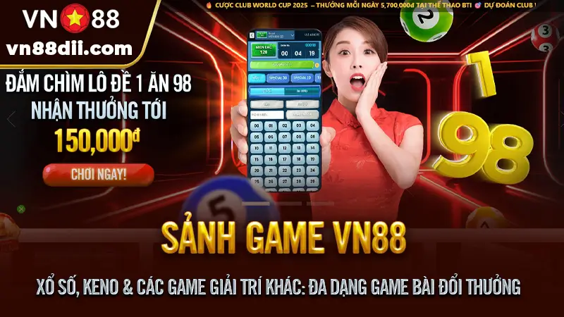 Xổ Số, Keno & Các Game Giải Trí Khác: Đa Dạng Game Bài Đổi Thưởng